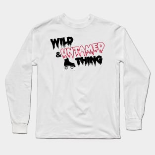 Wild & Untamed Thing Long Sleeve T-Shirt